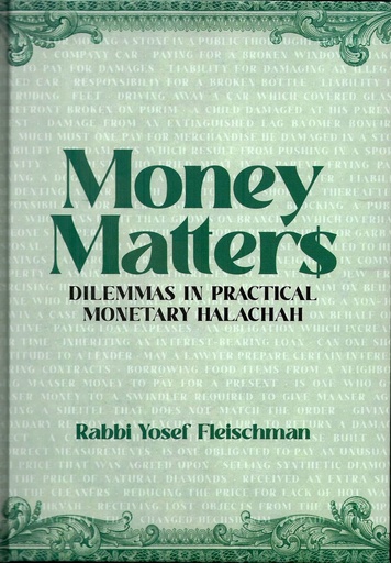 [9781680251784] Money Matters: Dilemmas in Practical Monetary Halachah