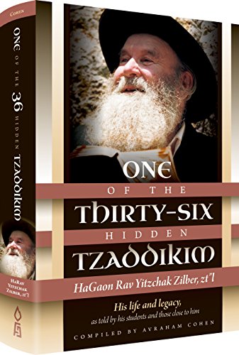 [9781680253443] One of The 36 Hidden Tzaddikim: Hagaon rav Yitzchak Silber zt'l: His life and legacy, as told by his students and those close to him
