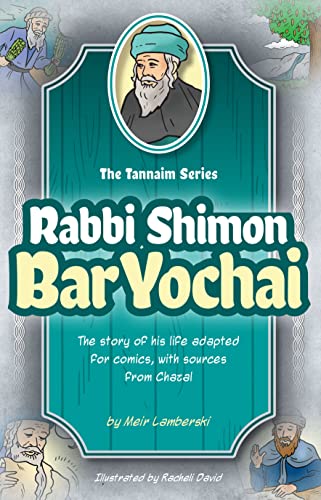 [9781680255270] Tannaim Series, Rabbi Shimon Bar Yochai: The story of his life adapted for comics, with sources from Chazal