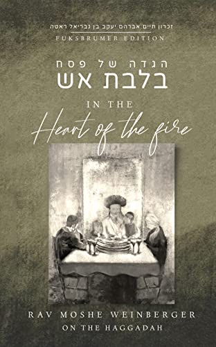 [9781680255485] In the Heart of the Fire - Rav Moshe Weinberger On The Hagadah