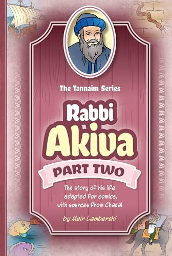 [9781680255898] Tannaim Series: Rabbi Akiva | part 2 | The story of his life adapted for comics, with sources from Chazal