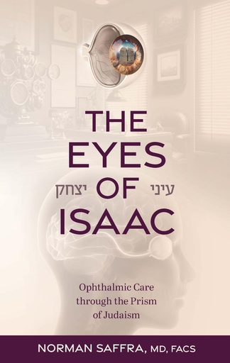[9781680256277] The Eyes of Isaac: Ophthalmic Care through the Prism of Judaism