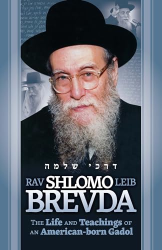 [9781680256284] Rav Shlomo Leib Brevda: The Life and Teachings of an American-born Gadol