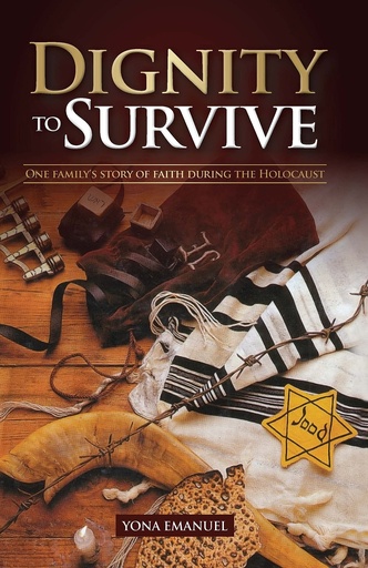 [9781680259209] Dignity to Survive: One family's story of faith during the Holocaust