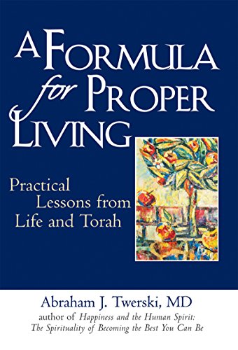 [9781683365433] A Formula for Proper Living: Practical Lessons from Life and Torah