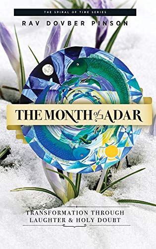 [9781733813044] The Month of Adar: Transformation through Laughter and Holy Doubt | Spiral of Time series 