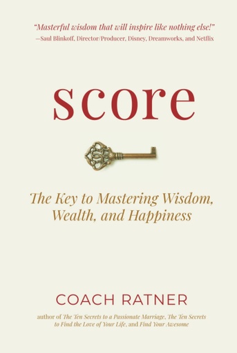 [9781734984644] Score: The Key to Mastering Wisdom, Wealth, and Happiness