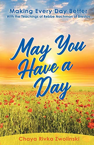 [9781735376202] May You Have a Day: Making Every Day Better With the Teachings of Rebbe Nachman of Breslov