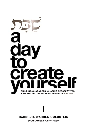 [9781776414604] Shabbat. A Day To Create Yourself: Building character, shaping perspectives, and finding happiness through Shabbat