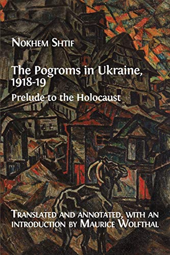 [9781783747443] The Pogroms in Ukraine, 1918-19: Prelude to the Holocaust