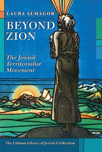 [9781789621259] Beyond Zion: The Jewish Territorialist Movement (The Littman Library of Jewish Civilization)