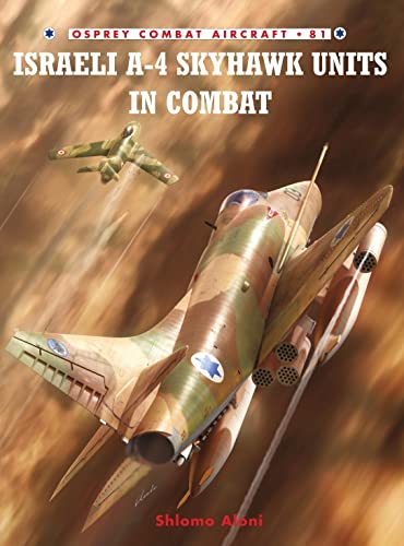 [9781846034305] Israeli A-4 Skyhawk Units in Combat (Combat Aircraft, 81)