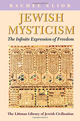 [9781906764043] Jewish Mysticism: The Infinite Expression of Freedom (Littman Library of Jewish Civilization)