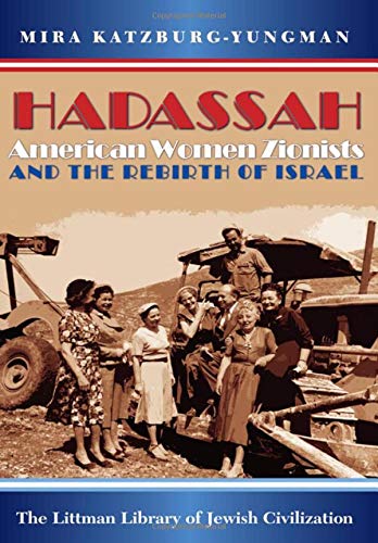[9781906764593] Hadassah: American Women Zionists and the Rebirth of Israel (The Littman Library of Jewish Civilization)