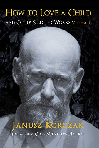 [9781910383988] How to Love a Child: And Other Selected Works Volume 1