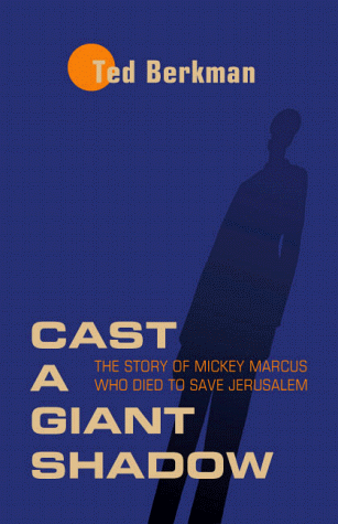 [9781929354009] Cast a Giant Shadow: The Story of Mickey Marcus Who Died to Save Jerusalem