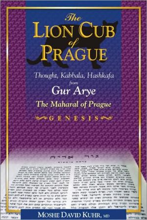 [9781934440124] The Lion Cub of Prague: Thought, Kabbala, Hashkafa from Gur Arye: The Maharal of Prague-Genesis