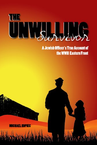 [9781934440612] The Unwilling Survivor: A Jewish Officer's True Account of the WWII Eastern Front