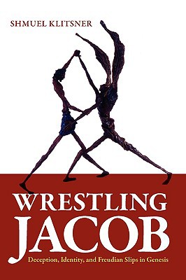 [9781934730164] Wrestling Jacob: Deception, Identity, and Freudian Slips in Genesis