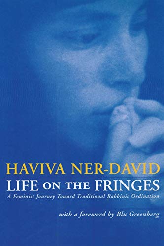[9781934730430] Life on the Fringes: A Feminist Journey Toward Traditional Rabbinic Ordination
