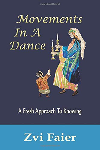[9781936778713] Movements In A Dance: A Fresh Approach To Knowing