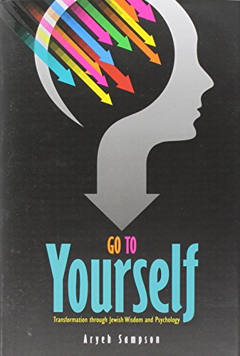 [9781937887889] Go To Yourself - Transformation through Jewish Wisdom and Psychology