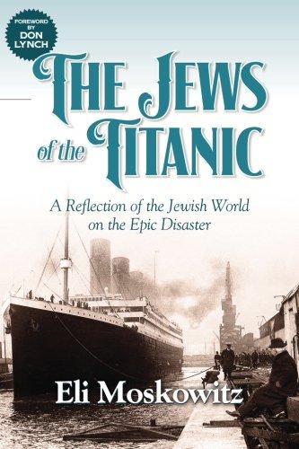 [9781938015960] The Jews of the Titanic: A Reflection of the Jewish World on the Epic Disaster