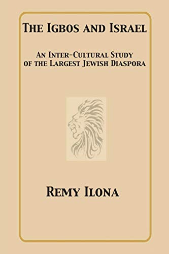 [9781938609008] The Igbos and Israel: An Inter-Cultural Study of the Largest Jewish Diaspora
