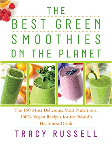 [9781940363271] The Best Green Smoothies on the Planet: The 150 Most Delicious, Most Nutritious, 100% Vegan Recipes for the World's Healthiest Drink