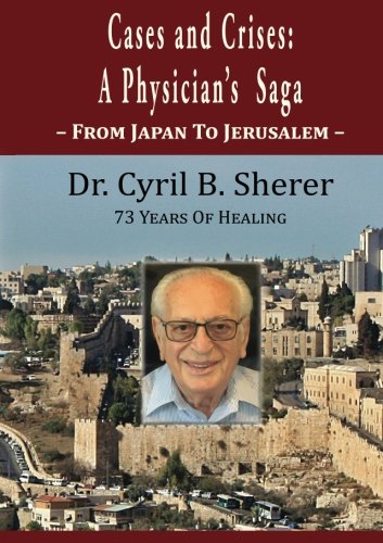[9781946124166] Cases and Crises: A Physician's Saga: - From Japan To Jerusalem