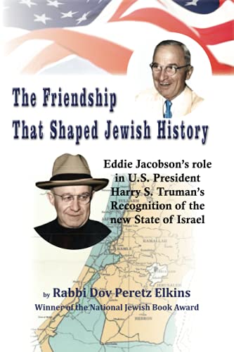 [9781946124906] The Friendship That Shaped Jewish History: Eddie Jacobson’s role in U.S. President Harry S. Truman’s Recognition of the new State of Israel (Israel Today)