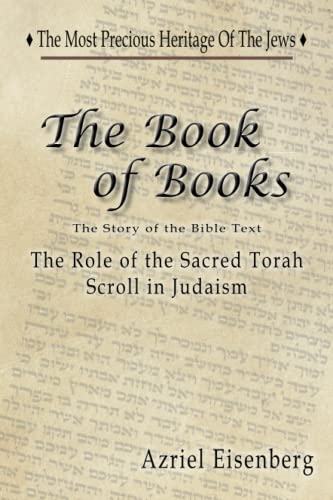 [9781946124920] The Book of Books - The Story of the Bible Text: The Role of the Sacred Torah Scroll in Judaism (Jewish Studies)