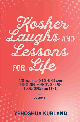 [9781946351722] Kosher Laughs And Lessons For Life | Volume 2 | 121 amusing stories and thought- provoking lessons for life