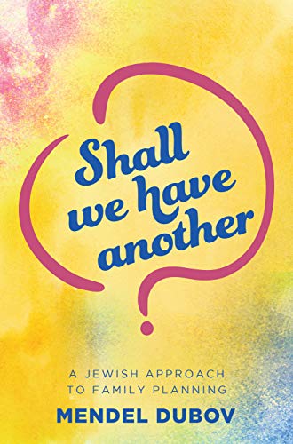 [9781946351821] Shall We Have Another? A Jewish Approach to Family Planning