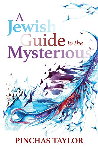 [9781946351890] A Jewish Guide to the Mysterious