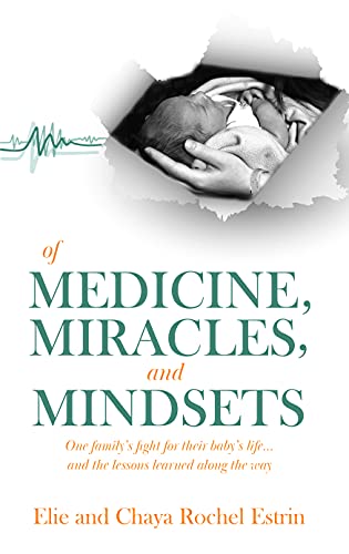 [9781952370403] Of Medicine, Miracles, and Mindsets: One family’s fight for their baby’s life... and the lessons learned along the way