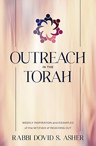 [9781952370670] Outreach in the Torah; Weekly Inspiration and Examples of the Mitzvah of Reaching Out