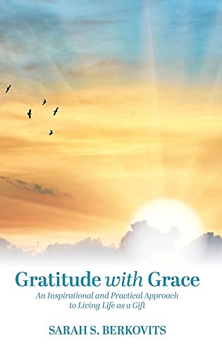 [9781952370687] Out of Print | Gratitude with Grace: An Inspirational and Practical Approach to Living Life as a Gift