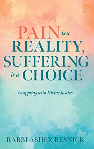 [9781952370977] Pain is a Reality, Suffering is a Choice: Grappling With Divine Justice