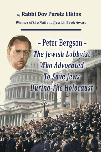 [9781956381221] Peter Bergson – The Jewish Lobbyist Who Advocated To Save Jews During the Holocaust