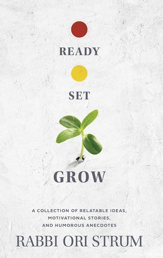 [9781957579009] Ready, Set, Grow: A Collection Of Relatable Ideas, Motivational Stories, And Humorous Anecdotes
