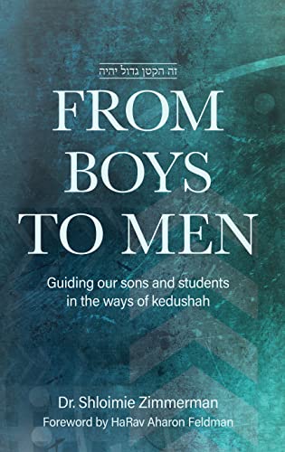 [9781957579207] From Boys to Men: Guiding Our Sons And Students In The Ways Of Kedushah
