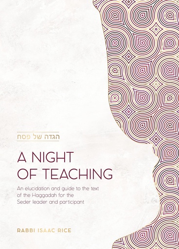 [9781957579528] A Night of Teaching: An elucidation and guide to the text of the Passover Haggadah for the Seder leader and participant