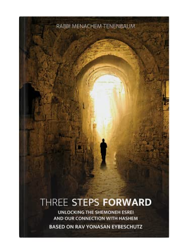 [9781957579689] Three Steps Forward: Unlocking the Shemoneh Esrei and our connection with Hashem based on Rav Yonason Eybeschutz
