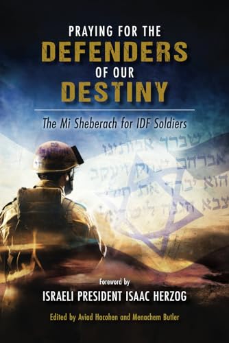 [9781962609029] Praying for the Defenders of Our Destiny: The Mi Sheberach for IDF Soldiers