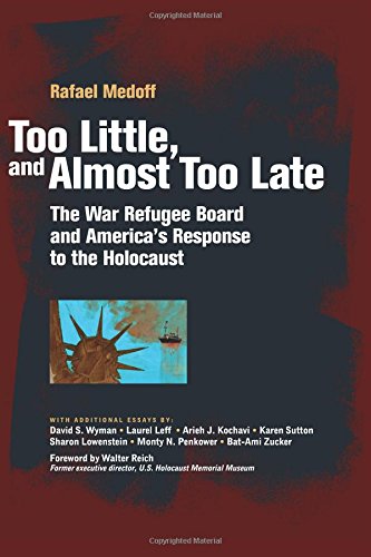 [9781973705734] Too Little, and Almost Too Late: The War Refugee Board and America's Response to the Holocaust