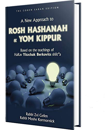 [9781988022390] A New Approach to Rosh Hashanah & Yom Kippur: Based On The Teachings of HaRav Yitzchak Berkovits Shlita