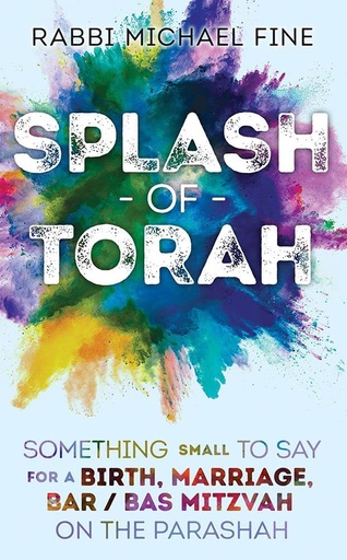 [9781988022864] Splash of Torah, Life Cycle: Something Small To Say For A Birth, Marriage, Bar/Bas Mitzvah On The Parashah
