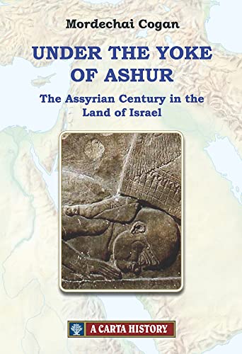 [9789652209399] Under the Yoke of Ashur: The Assyrian Century in the Land of Israel