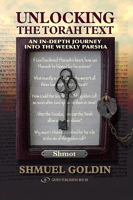 [9789652294494] Unlocking The Torah Text | On Sefer Shmot | An In-depth Journey Into The Weekly Parsha